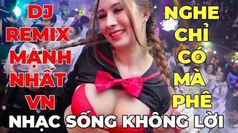 NHẠC TEST LOA DJ REMIX BASS SUB CỰC MẠNH NHẠC HAY HẾT SẢY VOL 10 YouTube