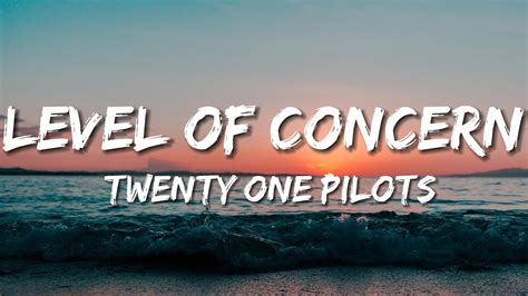 Twenty One Pilots Level Of Concern Lyrics Youtube