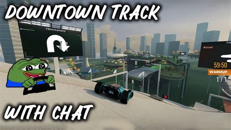 Downtown Track Lirik TrackMania YouTube