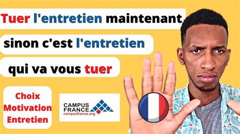 Comment R Ussir L Entretien Campus France Avoir Un Avis Favorable