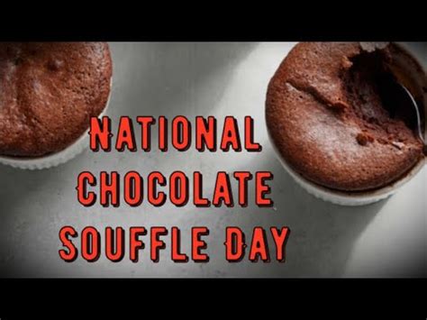 National Chocolate Souffle Day February Activities And How To