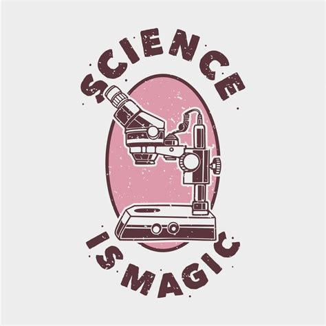 vintage slogan typography science is magic for t shirt design 4539367 ...