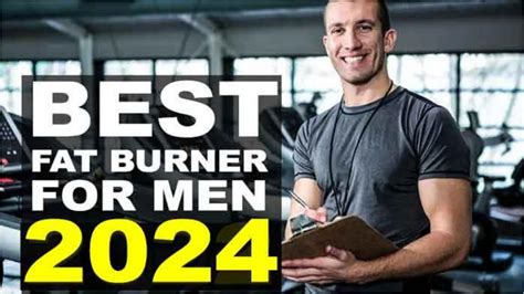 Top 5 Best Fat Burners For Men In 2024