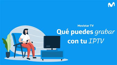 Cómo Grabar en Movistar Guía Paso a Paso para Obtener el Mejor