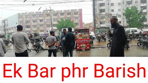 Aik Bar Phr Barish Shuru Karachi Rain Musladhar Barish Karachi