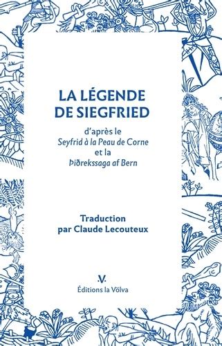 La Légende De Siegfried Daprès Le Seyfrid à De Claude Lecouteux