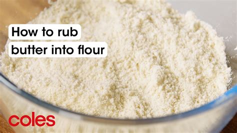 How To Rub Butter Into Flour Back To Basics Coles Youtube