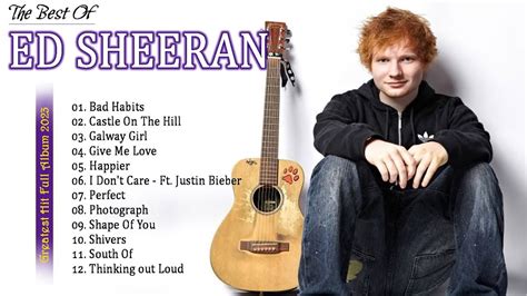 Ed Sheeran Greatest Hits Full Album 2023 Ed Sheeran Best Songs