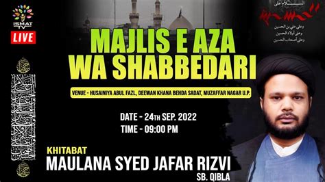 LIVE Majlis E Aza Wa Shabbedari Khitabat Maulana Syed Jafar Rizvi Sb