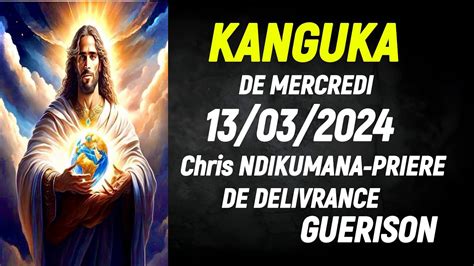 Kanguka De Mercredi Le Chris Ndikumana Priere De