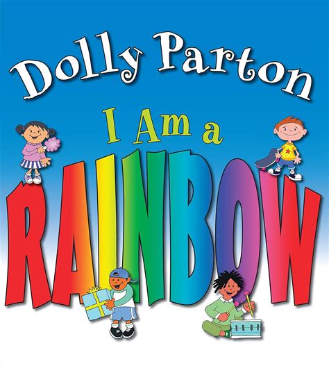 I Am a Rainbow: Parton, Dolly, Sheffield, Heather: 9780399247330: Books ...