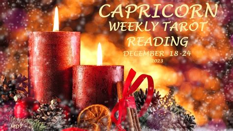 Capricorn Weekly Tarot Reading Dec 18 24 2023 BEING GUIDED IN A