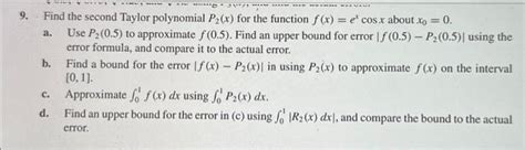 Solved 9 Find The Second Taylor Polynomial P2 X For The