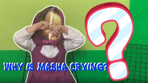 WHY IS MASHA CRYING لماذا يبكي ماشا POR QUÉ LLORA MASHA YouTube