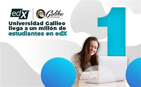 Universidad Galileo Llega A Mill N De Estudiantes En Edx