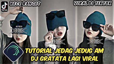 Tutorial Jedag Jedug Alight Motion Dj Gratata Youtube