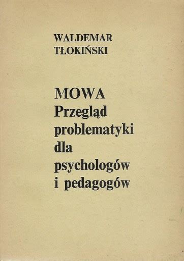 Tłokiński Mowa Przegląd problematyki dla psychologów i pedagogów spis