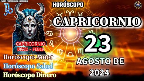 Capricornio hoy Horóscopo De Hoy Capricornio 23 De Agosto De 2024