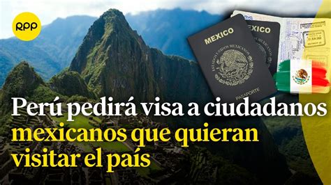 Perú pedirá visa a ciudadanos mexicanos que quieran visitar el país