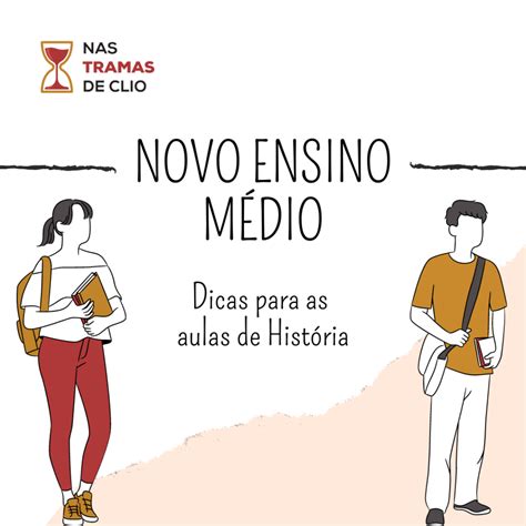 Novo Ensino Médio dicas para as aulas de História Nas Tramas de Clio