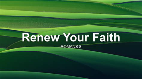 Renew Your Faith Sermon By Sermon Research Assistant Romans