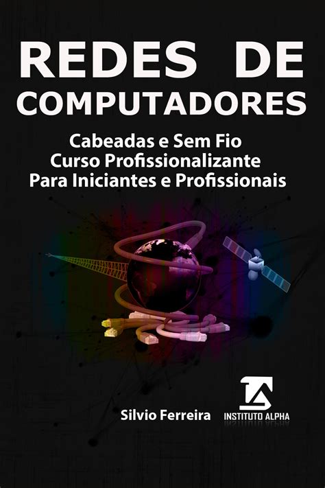 Livro Redes De Computadores Cabeadas E Sem Fio Curso Completo