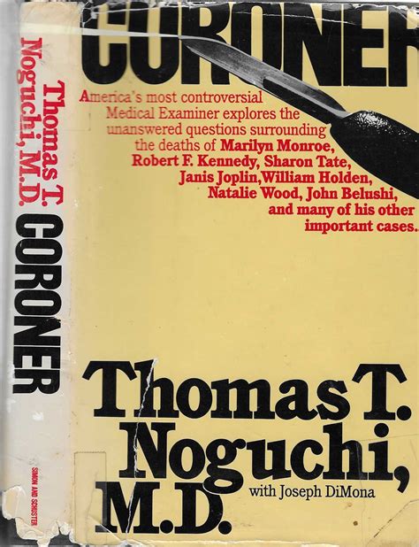 Coroner by Noguchi, Thomas T.; Dimona, Joseph [SIGNED]: About Fine ...