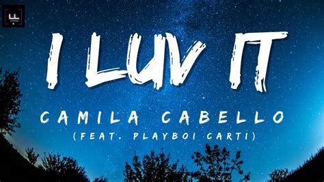 Camila Cabello I LUV IT Feat Playboi Carti Lyrics YouTube