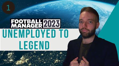 The Job Hunt Unemployed To Legend Episode Football Manager