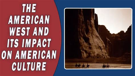 American West And Its Impact On American Culture - Explained