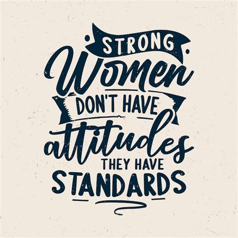 Premium Vector Strong Women Don T Have Attitudes They Have Standards