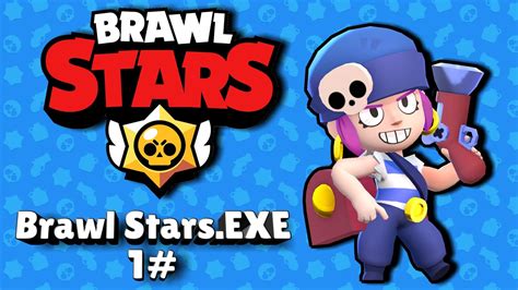 Brawl Stars EXE 1 YouTube