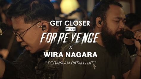 For Revenge X Wira Nagara Perayaan Patah Hati Ep Get Closer With