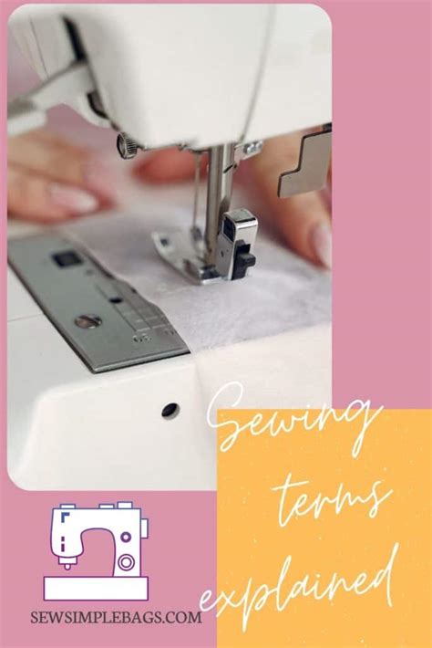 A Complete Sewing Glossary Of Terminology Explained For Beginners Sew Simple Bags