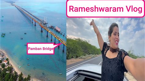 Rameshwaram Mai Hamne Pamban Bridge Dekha Aur Floating Stones Dekhe