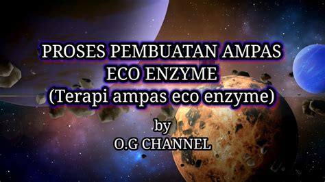 PROSES PEMBUATAN AMPAS ECO ENZYME Manfaat Ada Di Deskripsi YouTube