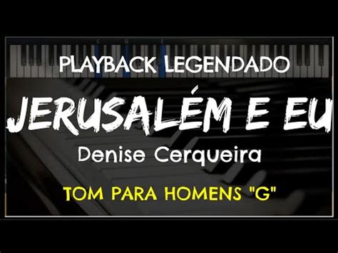 Jerusalém e Eu PLAYBACK LEGENDADO no Piano TOM MASCULINO G