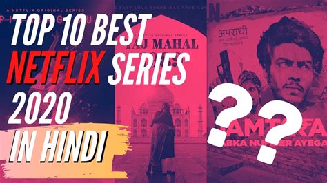 Top 10 Netflix Web Series Of 2020 To Watch In Hindi Kulturaupice