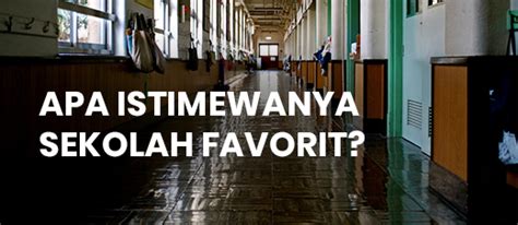 Apa Istimewanya Sekolah Favorit? - Wakaf Salman