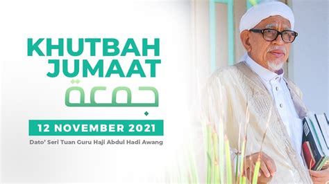 Kuliah Dhuha 12 November 2021 1443H YB Dato Seri Tuan Guru Haji