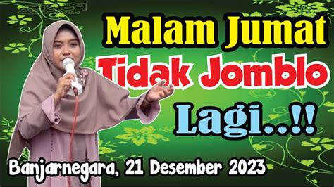 PENGAJIAN MALAM JUMAT MUMPUNI SUDAH TIDAK JOMBLO LAGI BANJARNEGARA