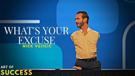 Whats Your Excuse Listen To This Everyday Nick Vujicic