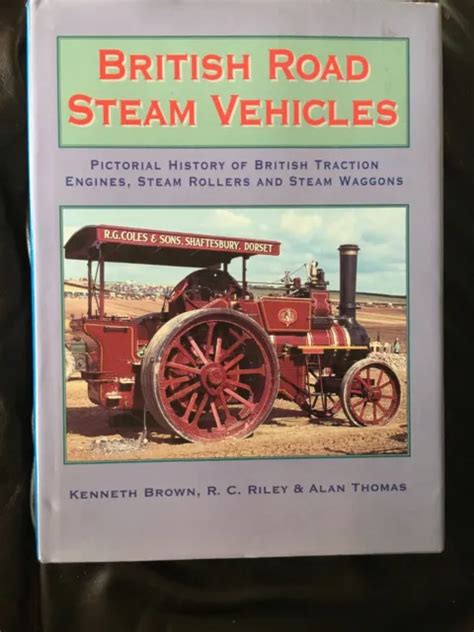 British Road Steam Vehicles By Thomas Alan Hb Traction Engines Rollers And Wagons £4 00 Picclick Uk