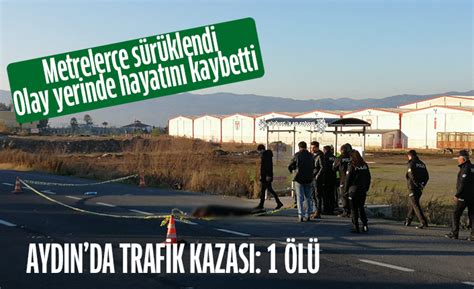 Ayd N Da Gen K Z Trafik Kazas Nda Can Verdi Ayd N Haberleri Ayd N