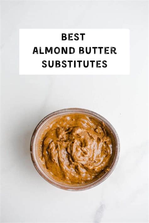 Best Almond Butter Substitutes Salted Plains