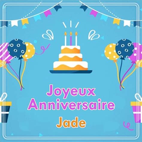 Joyeux Anniversaire Jade Feliciter Su