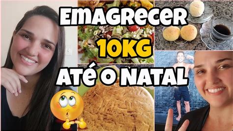 DIÁRIO DA DIETA Quero EMAGRECER 10KG ATÉ O NATAL DESAFIO DE