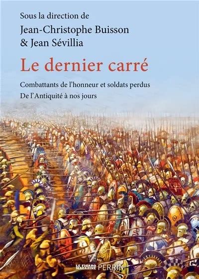 Le dernier carré combattants de l honneur et soldats perdus de l