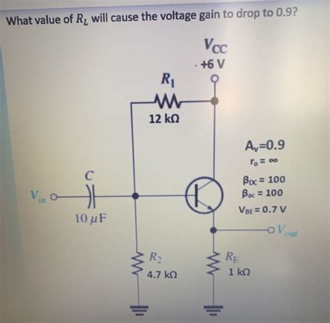 Solved What Value Of Ry Will Cause The Voltage Gain To Drop Chegg