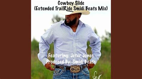 Cowboy Slide Extended Trailride Smidi Beats Mix Feat Jeter Jones